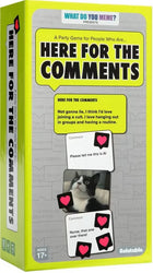 What Do You Meme? Here for the Comments