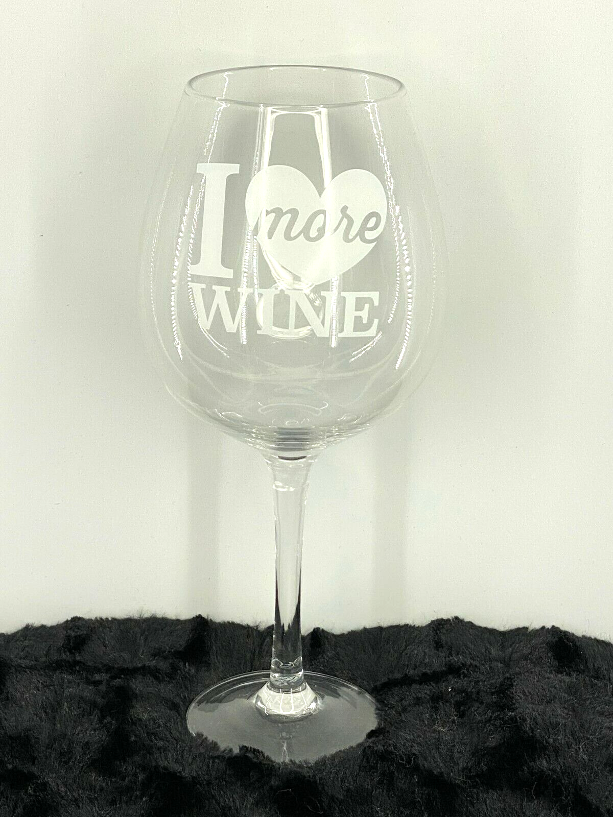 I Love More Wine Gigantic Wine Glass