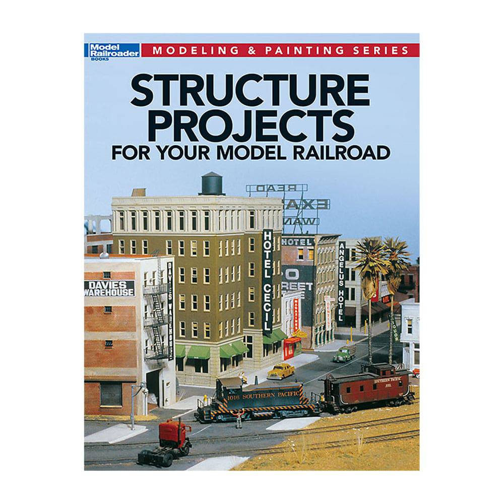 Kalmbach - Structure Projects for Your Model Railroad